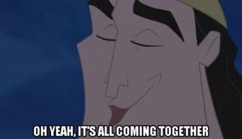 kronk-oh-yeah-its-all-coming-together.gif.95beb950dbb2a839b6dae81e167ca4b0.gif
