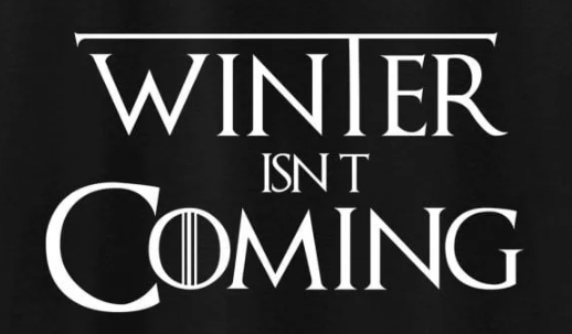 winter-isnt-coming.png.d7f2e95dbf5f671a447694f9abaf1025.png